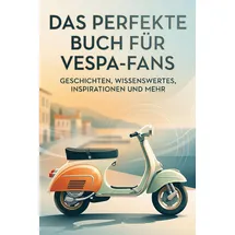BoD - Books on Demand Das perfekte Buch für Vespa-Fans