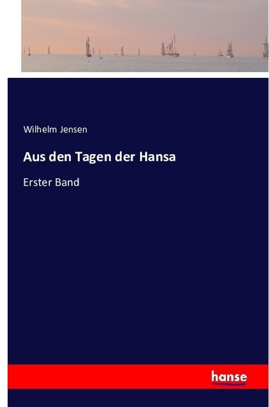 Aus Den Tagen Der Hansa - Wilhelm Jensen, Kartoniert (TB)