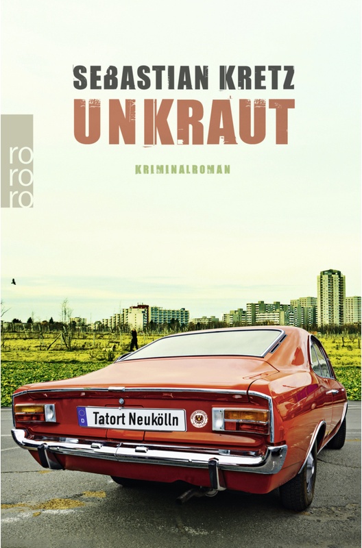 Unkraut: Tatort Neukölln - Sebastian Kretz  Taschenbuch