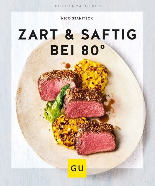 Zart & Saftig Bei 80° - Nico Stanitzok  Kartoniert (TB)