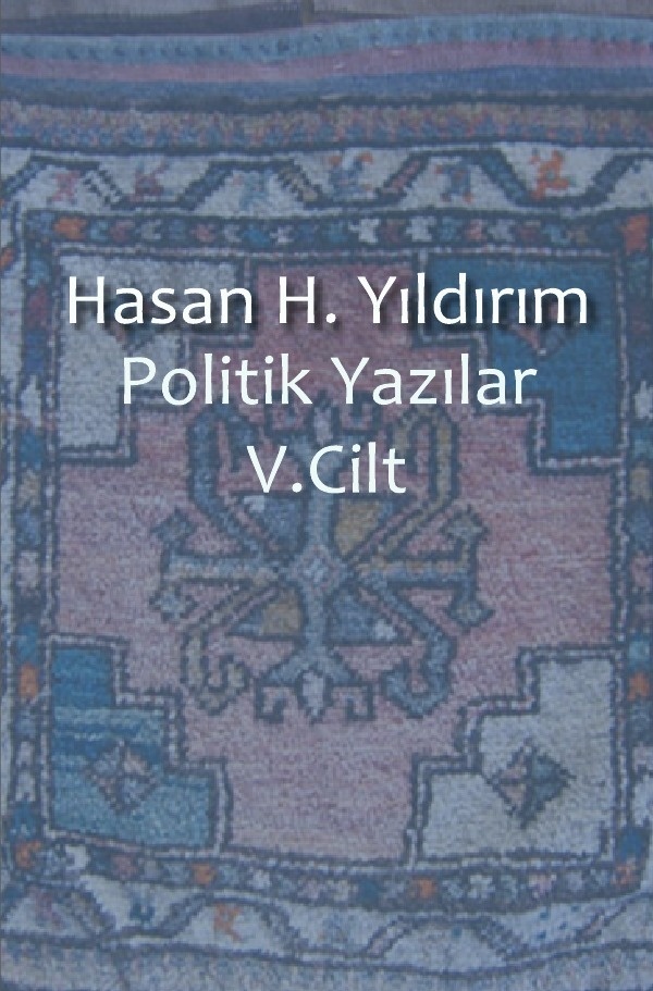 Politik Yazilar / Politik Yazilar V. Cilt - Hasan H. Yildirim  Kartoniert (TB)