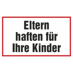 Hinweisschild - Eltern haften für Ihre Kinder -  300 x 200
