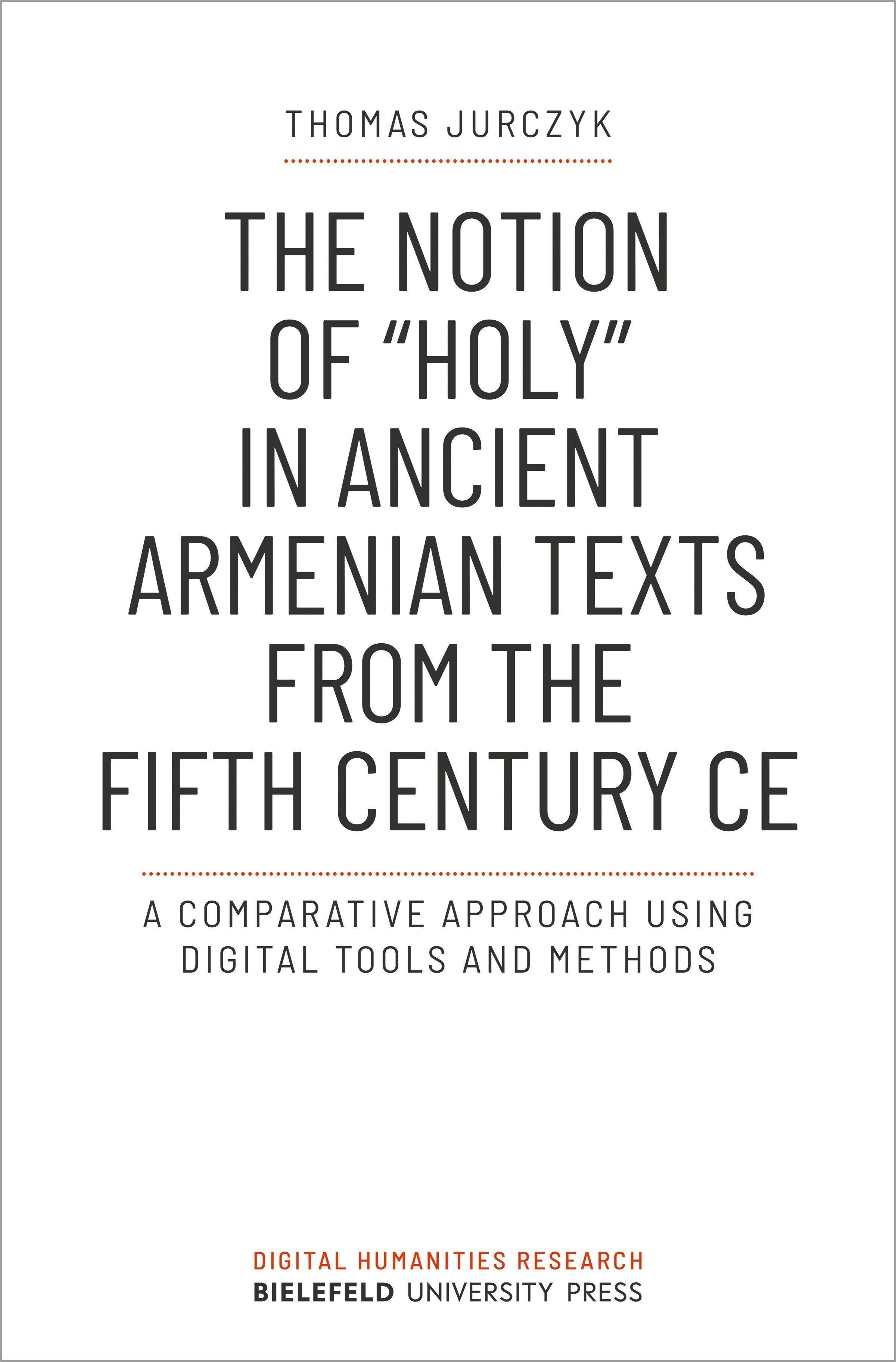 The Notion of »holy« in Ancient Armenian Texts from the Fifth Century CE, Fachbücher