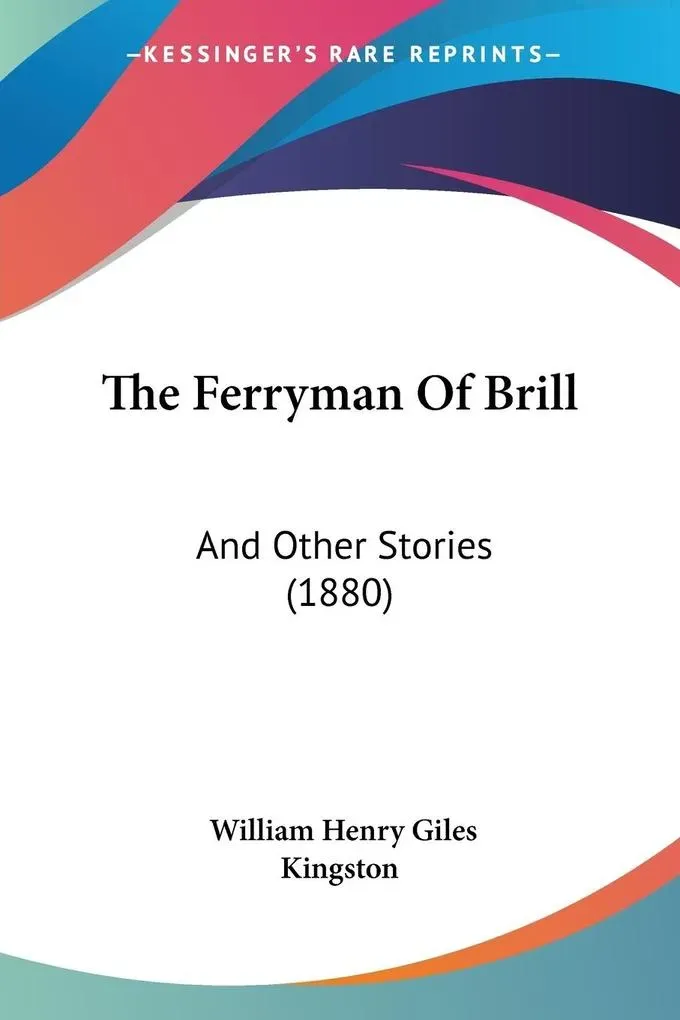 The Ferryman Of Brill: Taschenbuch von William Henry Giles Kingston