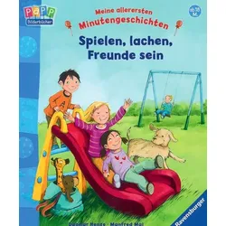 Spielen, lachen, Freunde sein - Meine allerersten Minutengeschichten