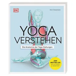 Yoga verstehen - Die Anatomie der Yoga-Haltungen