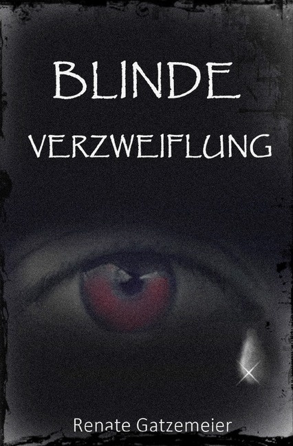 Blinde Verzweiflung - Renate Gatzemeier  Kartoniert (TB)