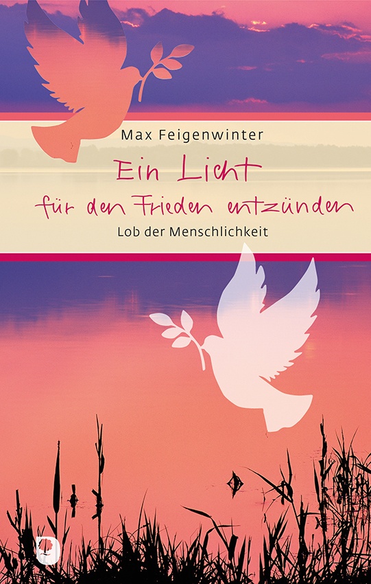 Ein Licht Für Den Frieden Anzünden - Max Feigenwinter  Gebunden