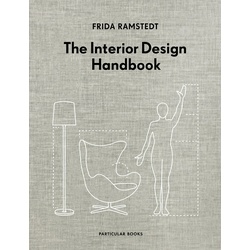 The Interior Design Handbook, Sachbücher von Frida Ramstedt