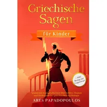 Eulogia Verlag Griechische Sagen für Kinder: Spannende Kurzgeschichten über Götter, Titanen und Helden aus der griechischen Mythologie + inkl. Bezug zur Gegenwart