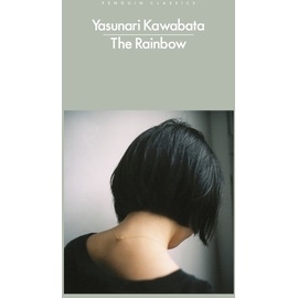 PENGUIN CLASSICS The Rainbow - Yasunari Kawabata Kartoniert (TB)
