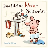 Carl Hanser Verlag Das kleine Nein-Schwein