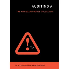 MIT Press Auditing AI (The MIT Press Essential Knowledge series)