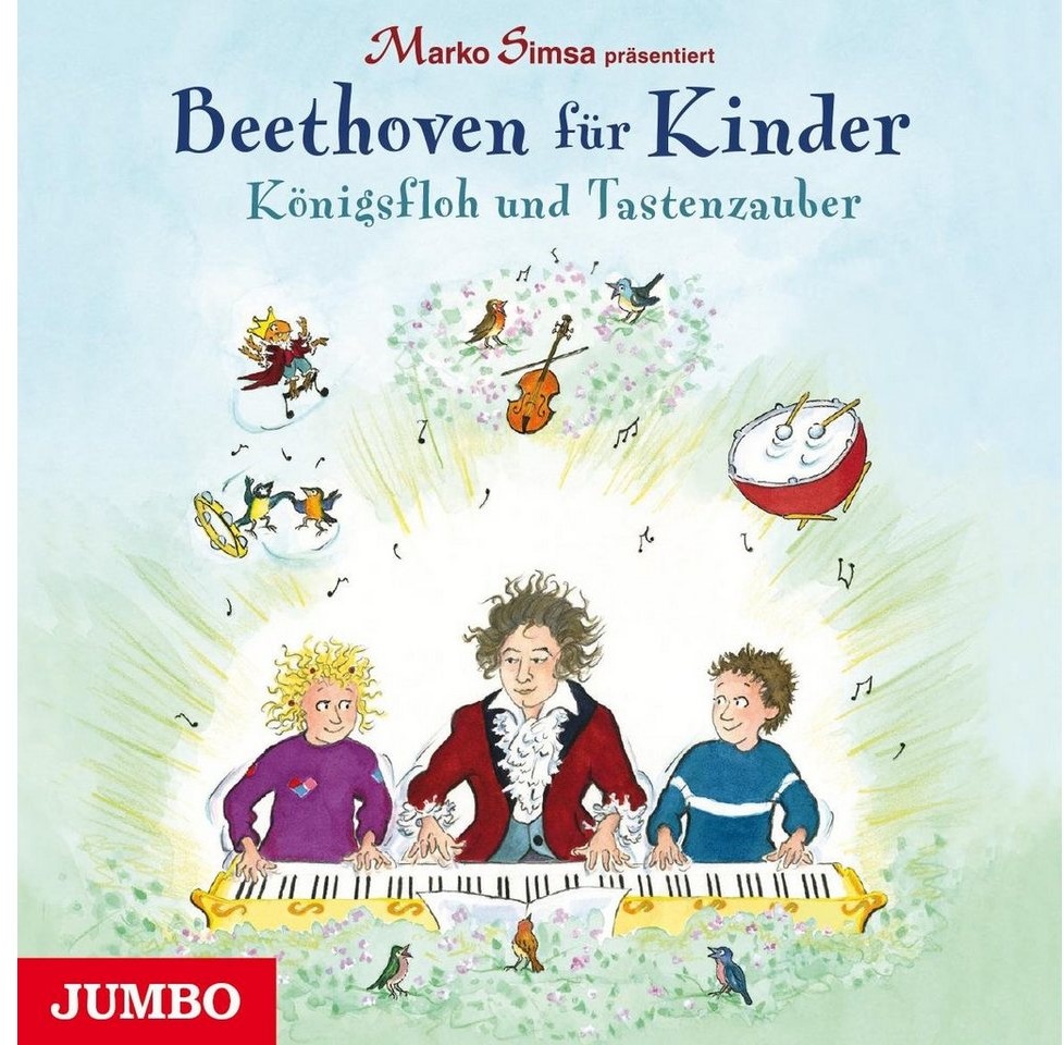 Jumbo Hörspiel-CD Marko Simsa präsentiert: Beethoven für Kinder. Königsfloh und Taste...