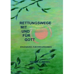 Rettungswege Mit Und Für Gott - Ingrid Edith Wekel, Kartoniert (TB)