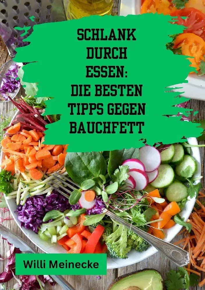 Schlank Durch Essen: Die Besten Tipps Gegen Bauchfett - Willi Meinecke  Kartoniert (TB)