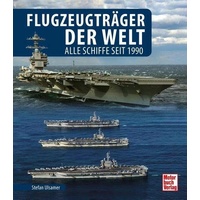 Motorbuch Verlag Flugzeugträger der Welt: von Stefan Ulsamer