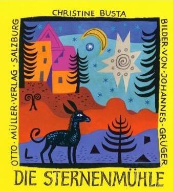 Die Sternenmühle - Christine Busta  Pappband