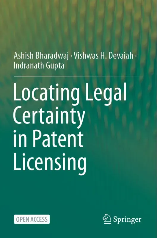 Locating Legal Certainty In Patent Licensing - Ashish Bharadwaj  Vishwas H. Devaiah  Indranath Gupta  Kartoniert (TB)