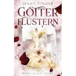 Götterflüstern. Verfluchte Liebe