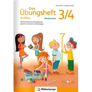 Mildenberger Verlag Gmbh Das Übungsheft Größen Mathematik 3/4: Mathematische Kompetenzen gezielt trainieren und festigen