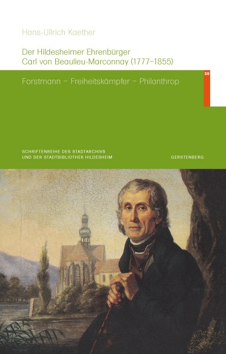 Der Hildesheimer Ehrenbürger Carl Von Beaulieu-Marconnay (1777-1855) - Hans-Ullrich Kaether  Gebunden