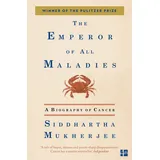 Fourth Estate The Emperor of All Maladies: A Biography of Cancer