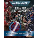 DK Warhammer 40,000 Character Encyclopedia: The Instant Sunday Times Bestseller! Includes Lieutenant Titus Miniature