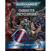 DK Warhammer 40,000 Character Encyclopedia: The Instant Sunday Times Bestseller! Includes Lieutenant Titus Miniature