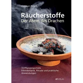 AT Verlag Räucherstoffe: Der Atem des Drachen: 72 Pflanzenporträts - Ethnobotanik, Rituale und praktische Anwendungen