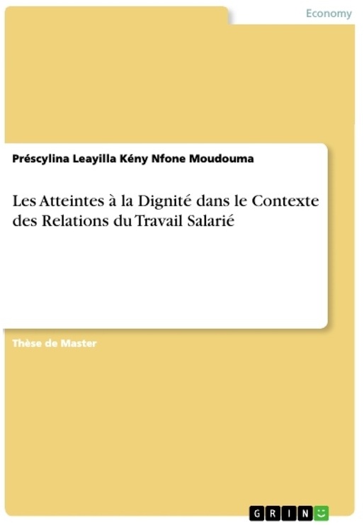 Les Atteintes À La Dignité Dans Le Contexte Des Relations Du Travail Salarié - Préscylina Leayilla Kény Nfone Moudouma, Kartoniert (TB)