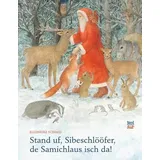 NORDSÜD VERLAG AG Stand uf, Sibeschlööfer, de Samichlaus isch da: Schweizerdeutsche Ausgabe
