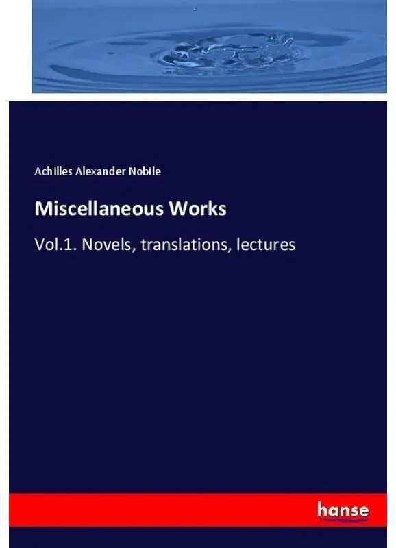 Miscellaneous Works - Achilles Alexander Nobile  Kartoniert (TB)
