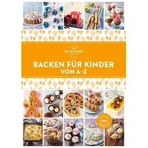 Dr. Oetker - ein Verlag der Edel Verlagsgruppe Backen für Kinder von A–Z