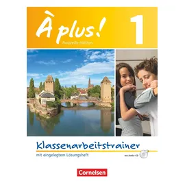 Cornelsen Verlag À plus Nouvelle édition Band 1 Klassenarbeitstrainer mit Lösungen und Audio-CD