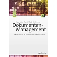Dpunkt.verlag Dokumenten-Management, von Klaus Götzer/ Patrick Maué/