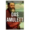 Das Amulett: Historischer Roman