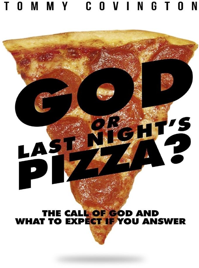 God or Last Night's Pizza? : The Call of God and What to Expect If You Answer: eBook von Tommy Covington