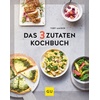 Das 3-Zutaten-Kochbuch