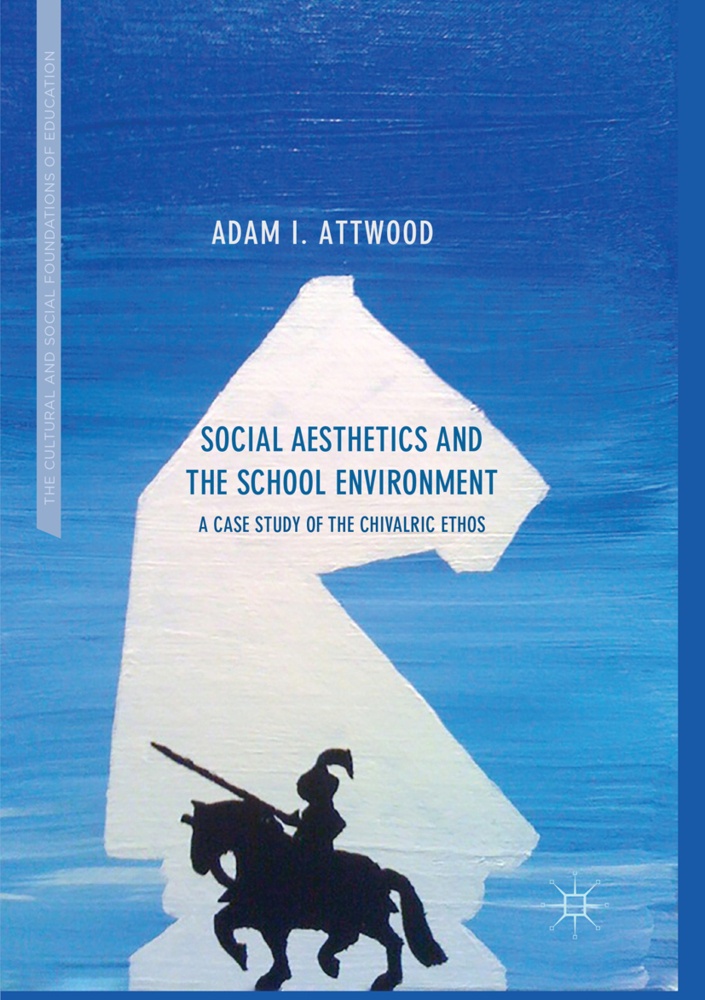 Social Aesthetics And The School Environment - Adam I. Attwood  Kartoniert (TB)