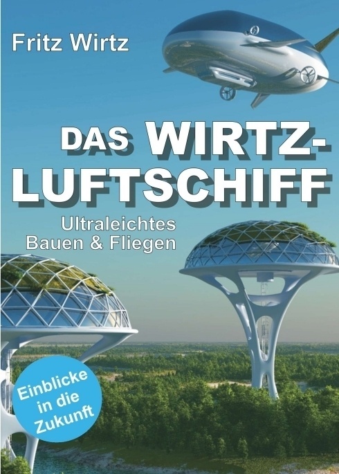 Das Wirtz-Luftschiff - Fritz Wirtz  Kartoniert (TB)