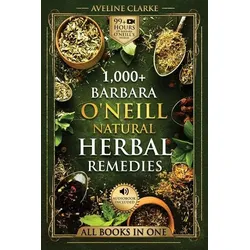 1,000+ Barbara O'Neill Natural Herbal Remedies