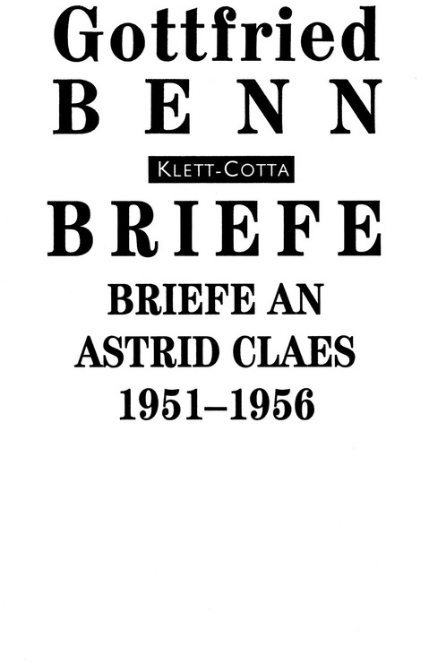 Briefe / Briefe An Astrid Claes: 1951-1956 (Briefe) - Gottfried Benn  Gebunden