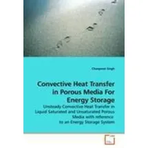 Vdm Verlag Dr. Müller Convective Heat Transfer in Porous Media For Energy Storage von Chanpreet Singh / VDM Verlag Dr. Müller / Taschenbuch