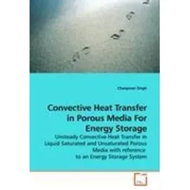 Vdm Verlag Dr. Müller Convective Heat Transfer in Porous Media For Energy Storage von Chanpreet Singh / VDM Verlag Dr. Müller / Taschenbuch