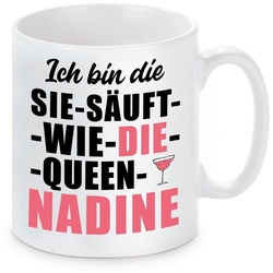 Herzbotschaft Tasse Kaffeebecher mit Motiv ICH BIN DIE SIE SÄUFT WIE DIE QUEEN NADINE, Keramik, Kaffeetasse spülmaschinenfest und mikrowellengeeignet