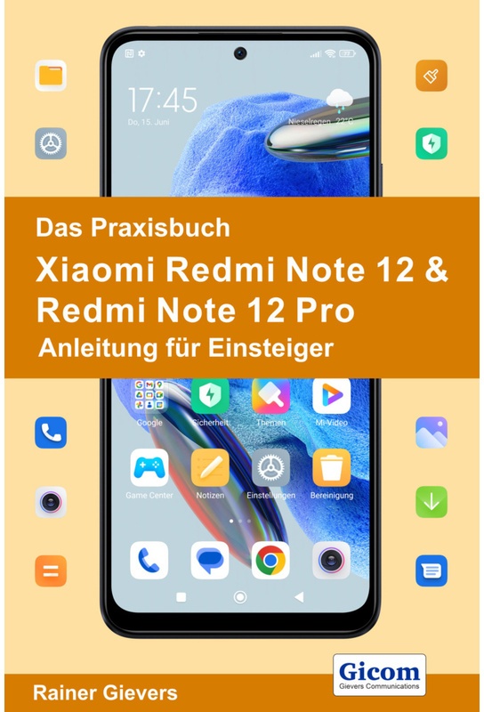Das Praxisbuch Xiaomi Redmi 12 & Redmi 12 Pro - Anleitung Für Einsteiger - Rainer Gievers  Kartoniert (TB)