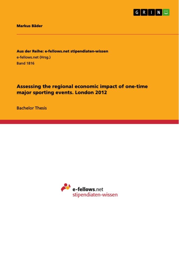 Assessing the regional economic impact of one-time major sporting events. London 2012: eBook von Markus Bäder
