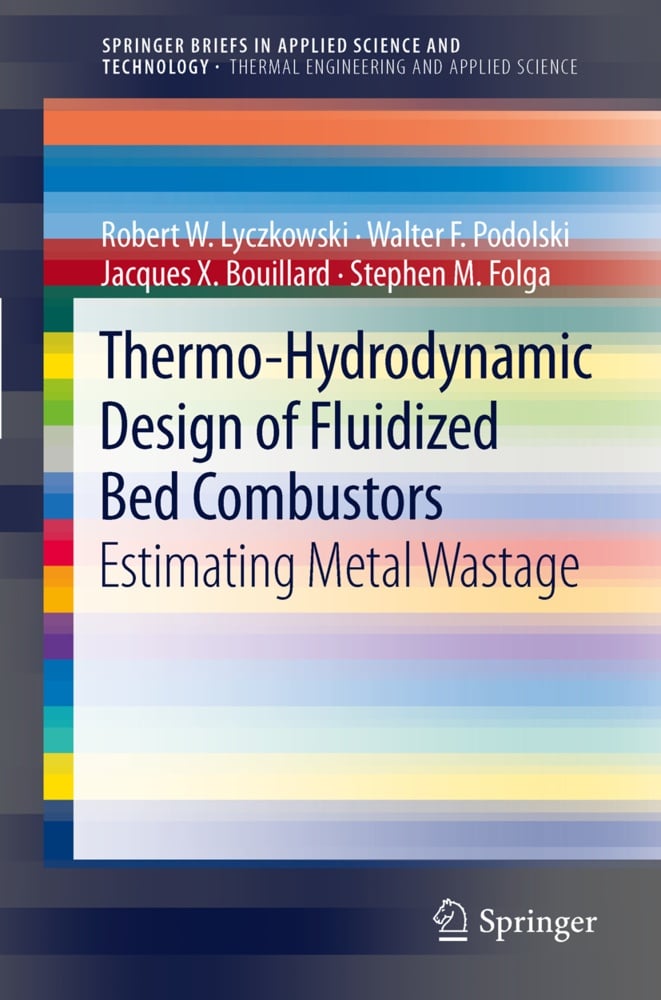 Thermo-Hydrodynamic Design Of Fluidized Bed Combustors - Robert W. Lyczkowski  Walter F. Podolski  Jacques X. Bouillard  Stephen M. Folga  Kartoniert