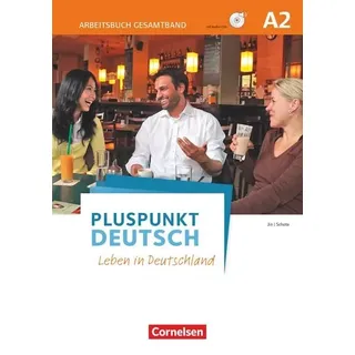 Cornelsen Verlag Pluspunkt Deutsch - Leben in Deutschland - Allgemeine Ausgabe - A2: Gesamtband; Arbeitsbuch mit Audio-Downloads und Lösungsbeileger